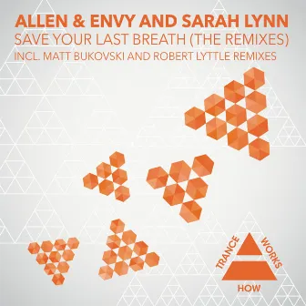 Save Your Last Breath (The Remixes) by Allen & Envy