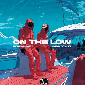 ON THE LOW by REDZorJIGZ