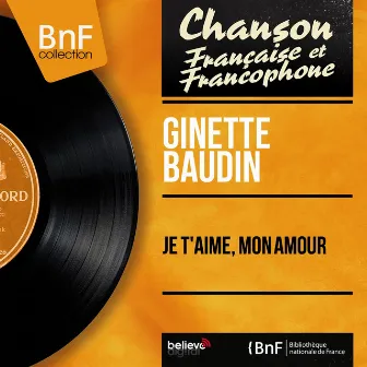 Je t'aime, mon amour (feat. Jacques-Henry Orchestra) [Mono Version] by Ginette Baudin