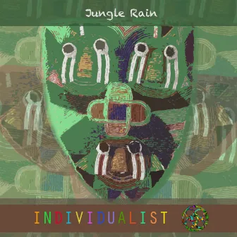 Jungle Rain by Individualist