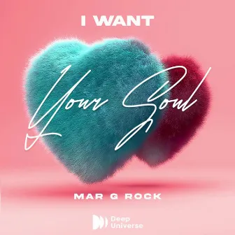 I Want Your Soul by Mar G Rock