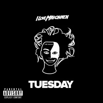 Tuesday by ILOVEMAKONNEN