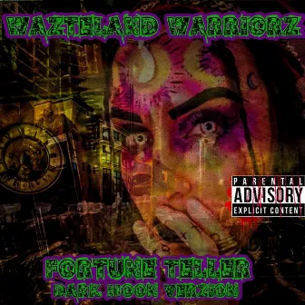 Fortune Teller (Dark Moon Mix) by Wazteland Warriorz