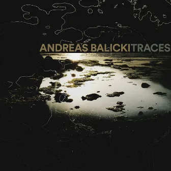 Traces by Andreas Balicki