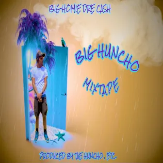 BIG HUNCHO by Big Homie DreCash