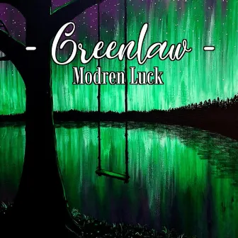 Modren Luck by Greenlaw