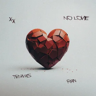 No Love by TR3VAS