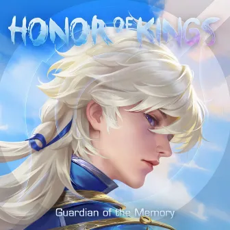 Guardian of the Memory by Honor of Kings