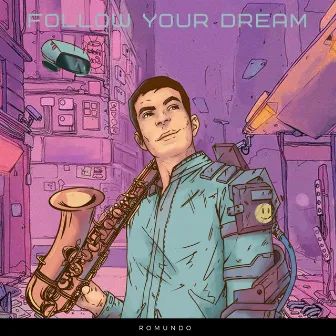 Follow Your Dream by Romundo