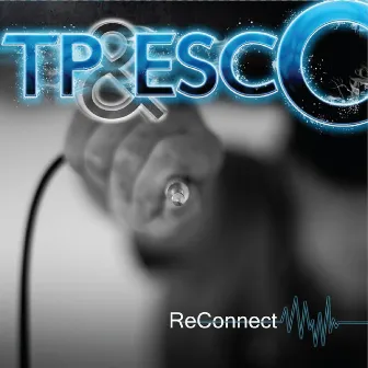 Reconnect by Tp & Esco