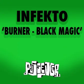 Burner / Black Magic by INFEKTO