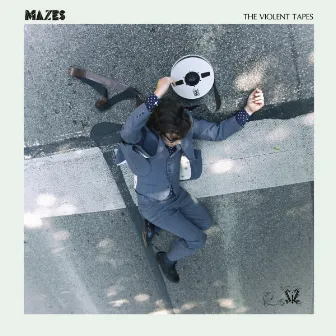 The Violent Tapes by Mazes