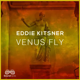 Venus Fly by Eddie Kitsner