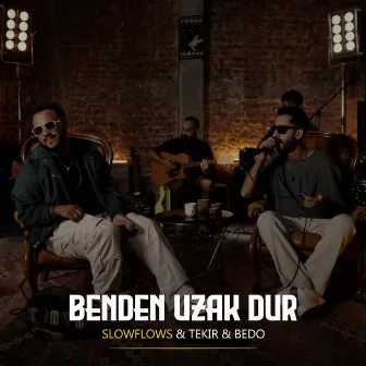 Benden Uzak Dur (Akustik) by Tekir