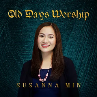 Old Days Worship by Susanna Min