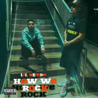 How We Rock by Lil Weirdo