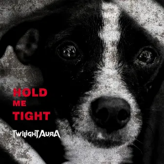 Hold Me Tight by Twilight Aura