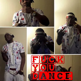 Fuck You Dance by J.Luciano