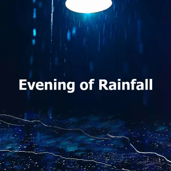 Evening of Rainfall by Rainy Moods