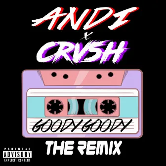 Goody Goody (CRV5H Remix) by ANDI