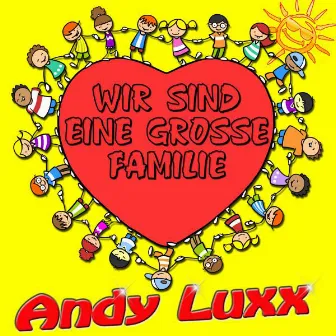 Wir sind eine grosse Familie by Andy Luxx