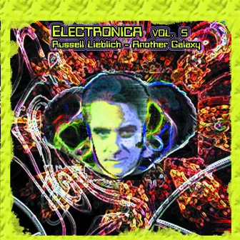 Electronica Vol.10: Russell Lieblich-Another Galaxy by Russell Lieblich