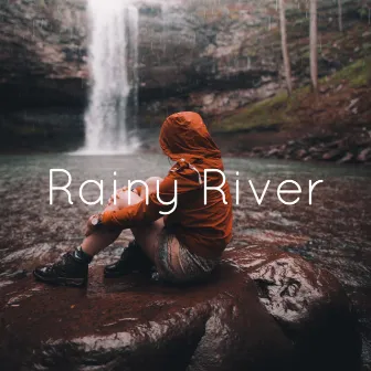 Rainy River by Relaxed State