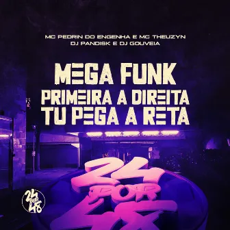 Mega Funk - Primeira a Direita Tu Pega a Reta by DJ PANDISK