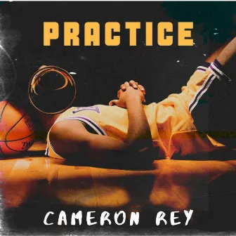 Practice by Cameron Rey