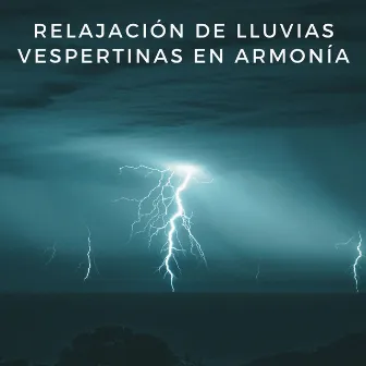 Relajación De Lluvias Vespertinas En Armonía by Sonidos de Lluvia para Relajarse