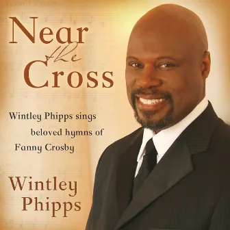 Near the Cross by Wintley Phipps