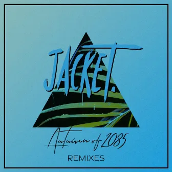 Autumn of 2085 (Remixes) by jacket.