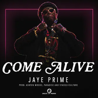 Come Alive by Jaye Prime