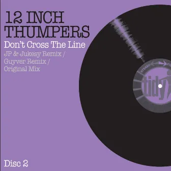 Don't Cross The Line by 12 Inch Thumpers