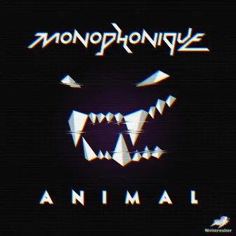 Animal by Monophonique