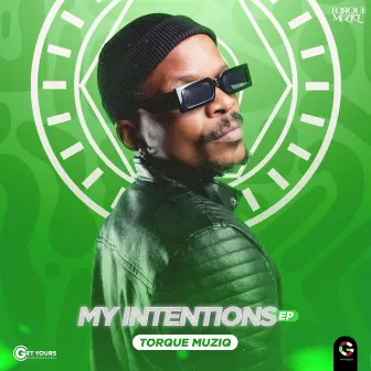 My Intentions by TorQue MuziQ