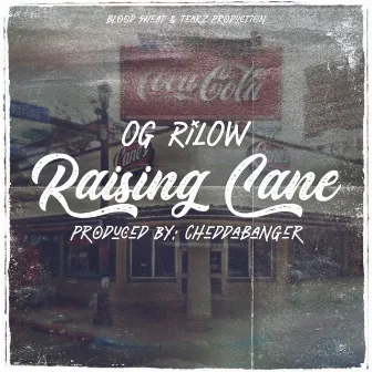 Raising Canes by OG RiLOW