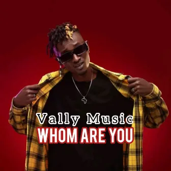 Whom Are You by Vally Music