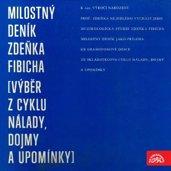 Milostný deník Zdeňka Fibicha (Výběr z cyklu Nálady, dojmy a upomínky) by Jan Vrana