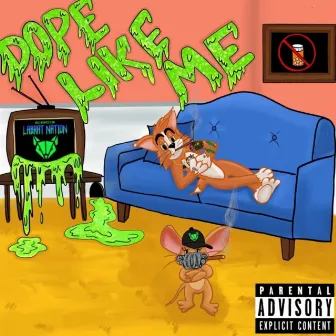 Dope Like Me by RizzyRed