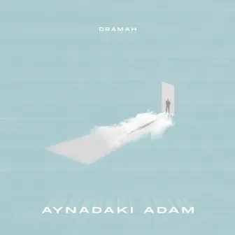 Aynadaki Adam by DRAMAH