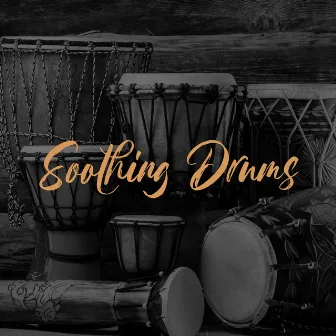 Soothing Drums: Native and Ethnic Music by Body and Soul Music Zone