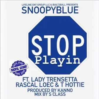 Stop Playin' by Snoopyblue