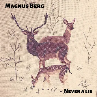 Never a Lie by Magnus Berg