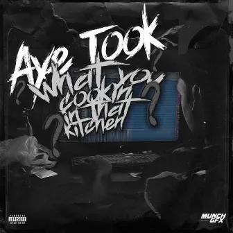 Aye Took : What You Cookin' In That Kitchen by Tookey Beats