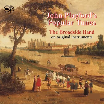 John Playford's Popular Tunes by The Broadside Band