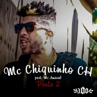 Pente 2 by Mc Chiquinho CH