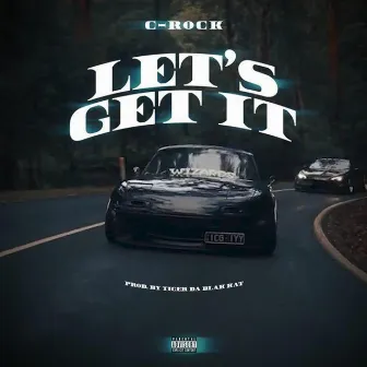 Let's Get It by C-Rock