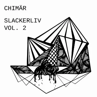 Slackerliv, Vol. 2 by Chimär