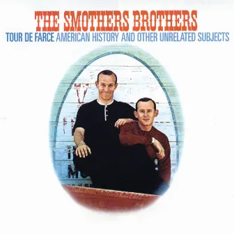 Tour De Farce: American History And Other Unrelated Subjects by The Smothers Brothers